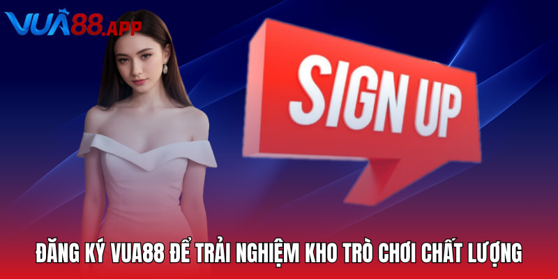 Đăng Ký Vua88 - Hướng Dẫn Chi Tiết Dành Cho Hội Viên 4 Đăng ký Vua88 để trải nghiệm kho trò chơi chất lượng