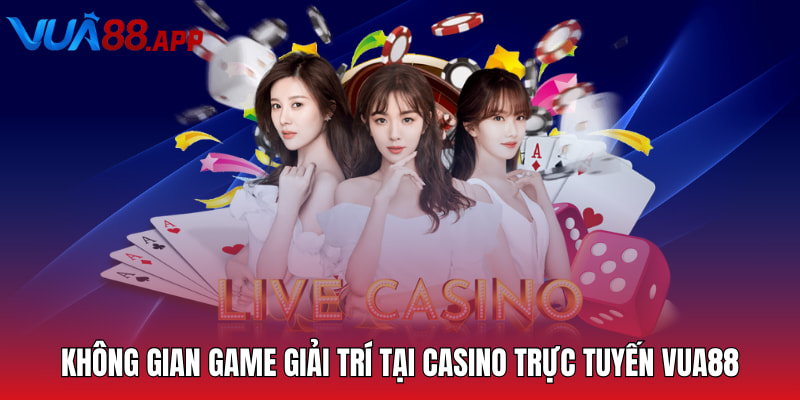 VUA88 - Thiên Đường Cá Cược Trực Tuyến Xanh Chín 2025 21 Không gian game giải trí tại casino trực tuyến VUA88