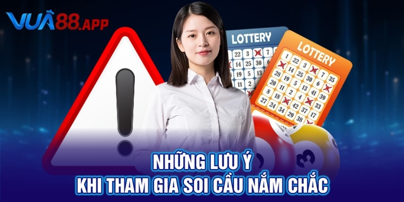 Những lưu ý khi tham gia soi cầu nắm chắc