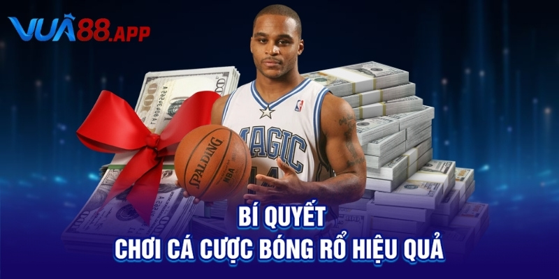 Bí quyết chơi cá cược bóng rổ hiệu quả 