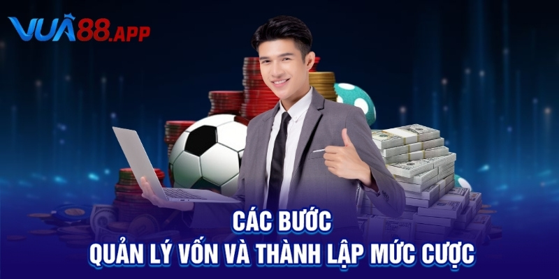 Các bước quản lý vốn và thành lập mức cược