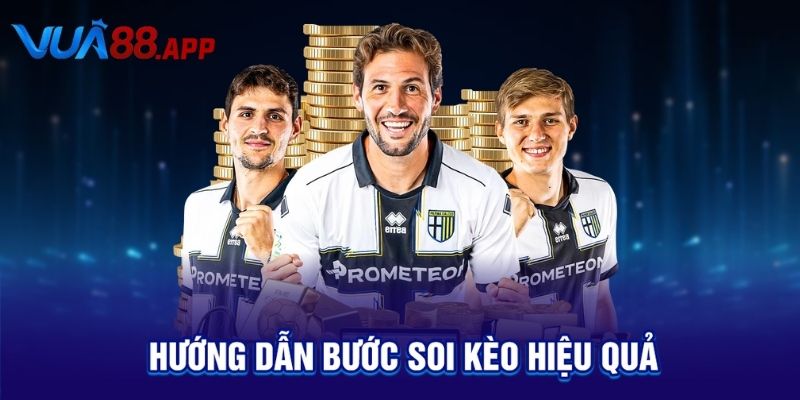 Hướng dẫn bước soi kèo hiệu quả 