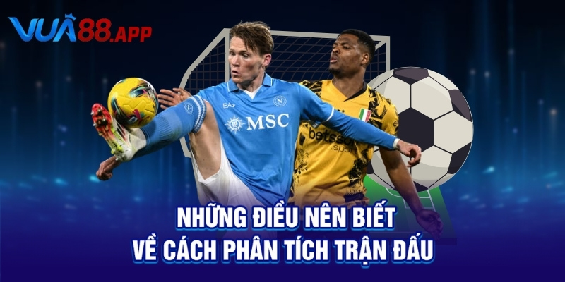 Những điều nên biết về cách phân tích trận đấu 