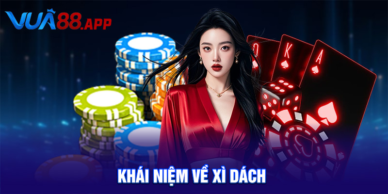 Xì Dách Là Gì? Cẩm Nang Chơi Xì Dách Từ A-Z Cùng VUA88 2 Khái niệm về xì dách