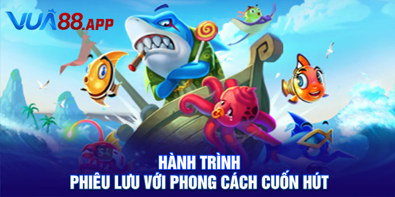 Hành trình phiêu lưu với phong cách cuốn hút
