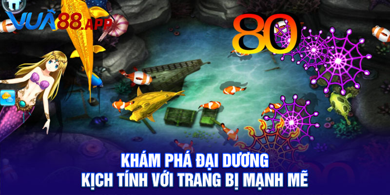 Khám phá đại dương kịch tính với trang bị mạnh mẽ