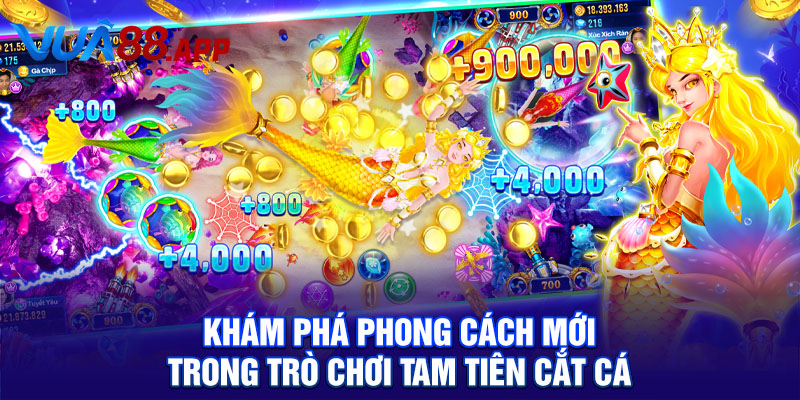 Khám phá phong cách mới trong trò chơi tam tiên cắt cá