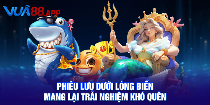 Tam Tiên Bắn Cá Phiêu Lưu Đại Dương Săn Boss Nhận Thưởng